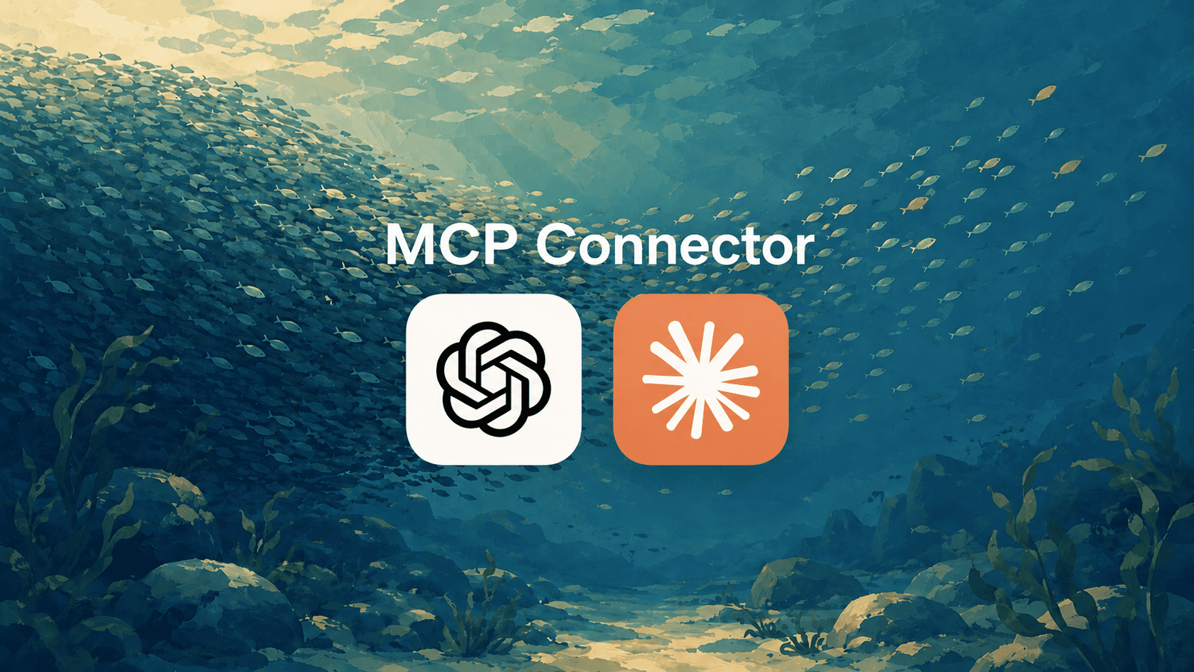 MCP Connector wordmark above the ChatGPT and Claude app icons over an underwater gouache scene