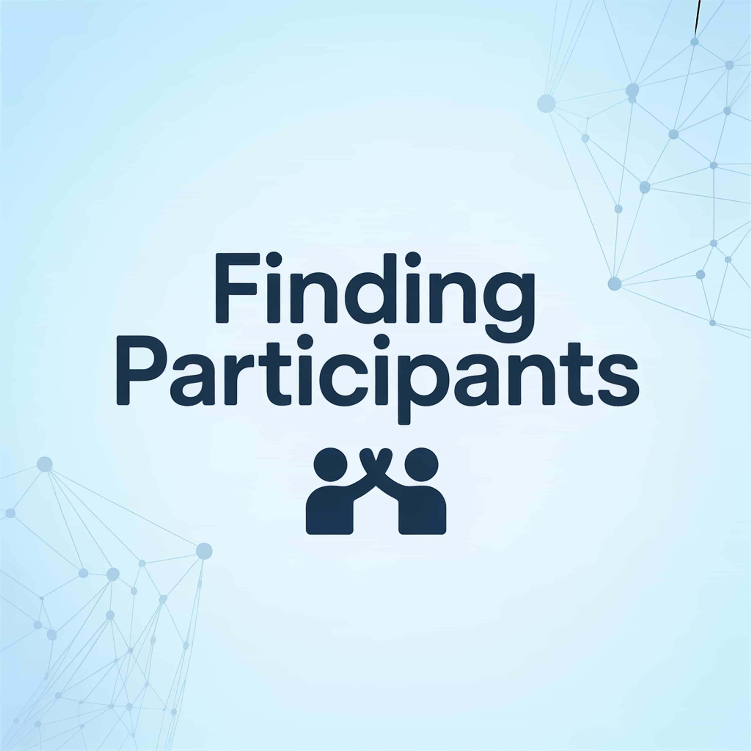 Finding Participants