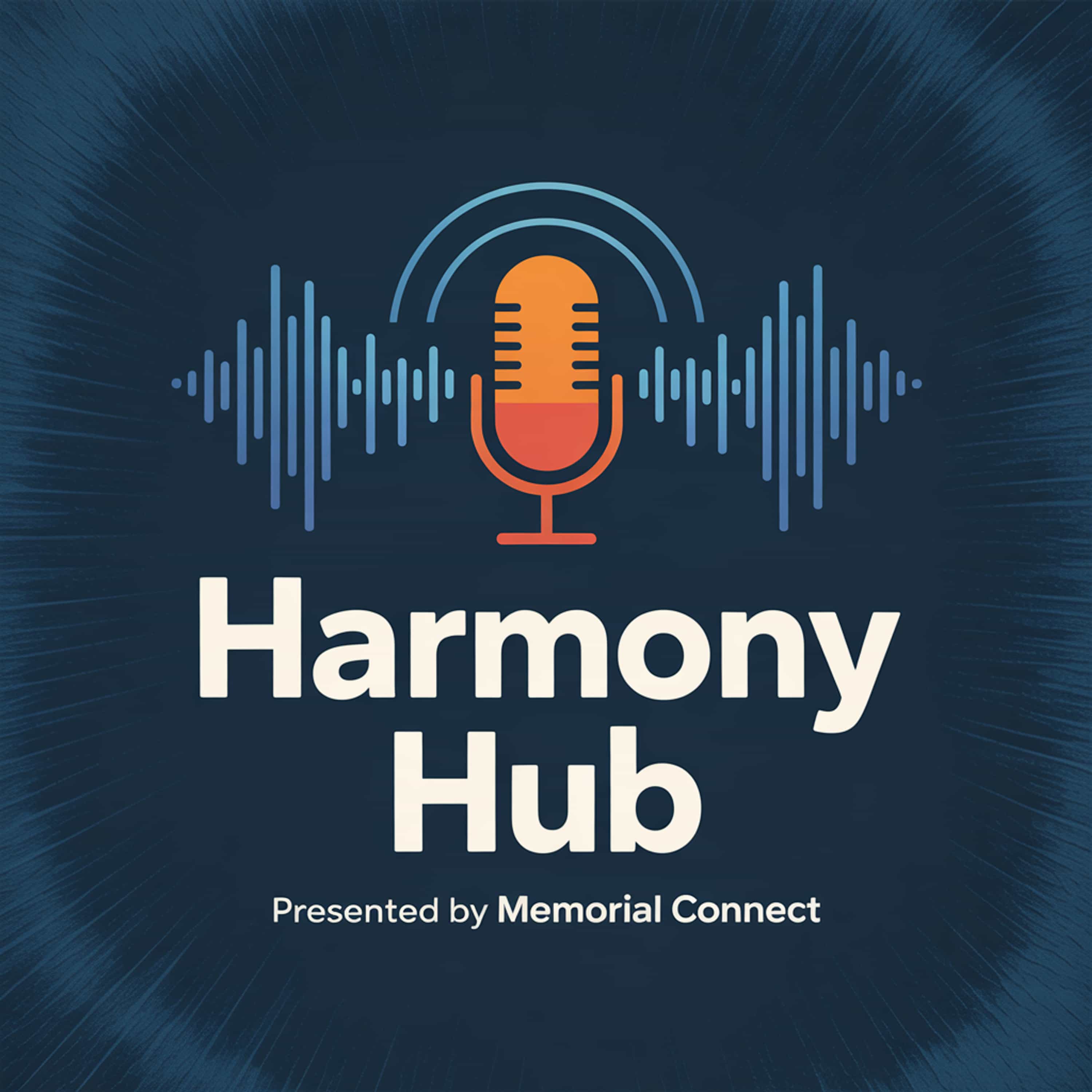 Harmony Hub presented by Memorial Connect