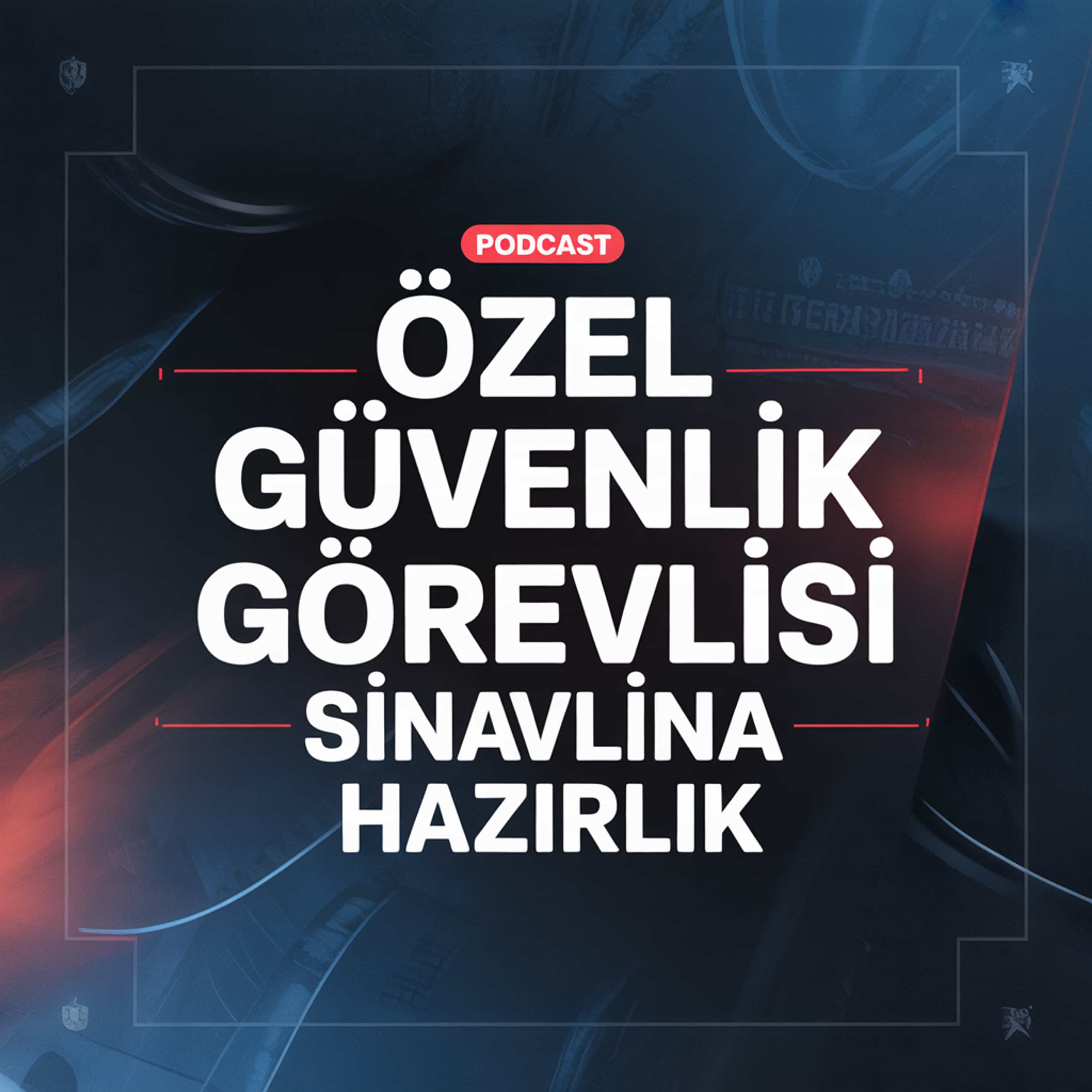 Özel Güvenlik Görevlisi Sınavına Hazırlık