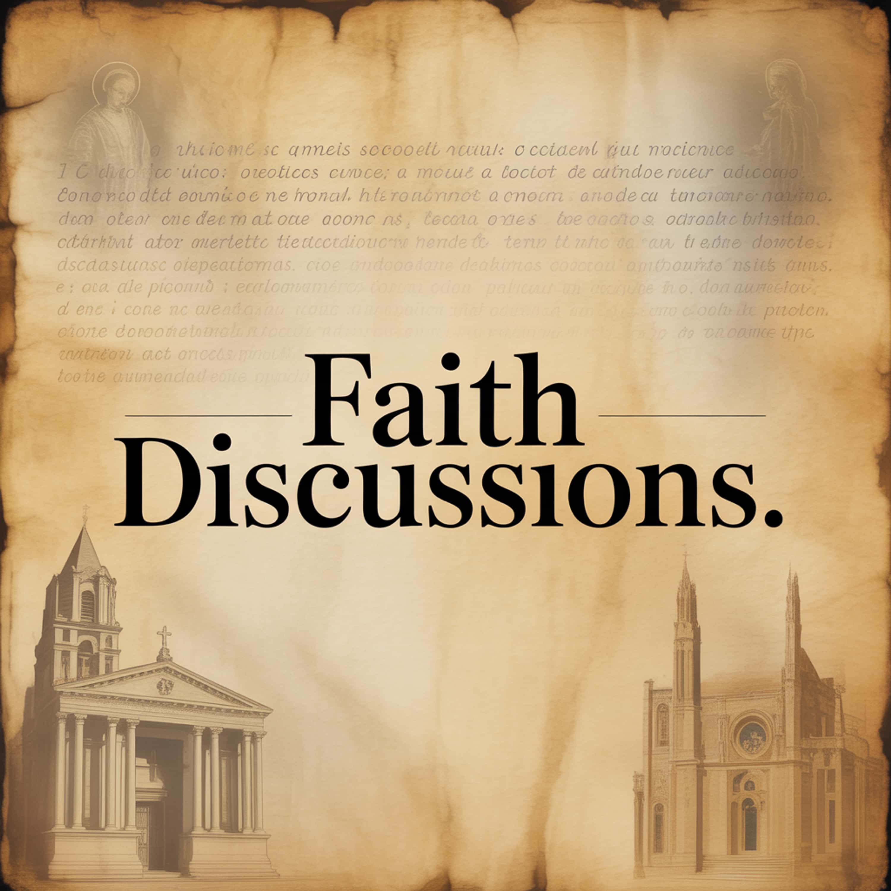 FAITH DISCUSSIONS.